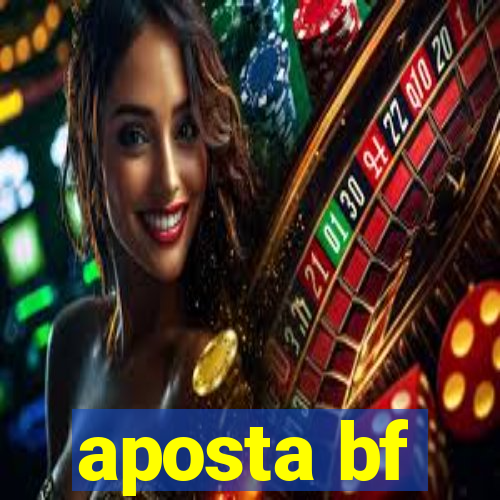 aposta bf